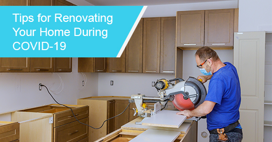 Tips for renovating your home during COVID-19